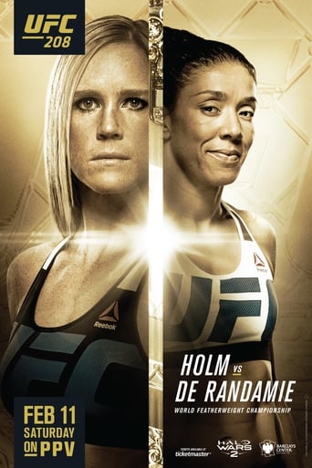 UFC 208: Holm vs. de Randamie is a mixed martial arts event produced by the Ultimate Fighting Championship held on February 11, 2017, at the Barclays Center in Brooklyn, New York.