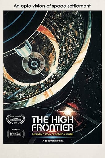 The High Frontier: The Untold Story of Gerard K. O'Neill tells the untold story of the life and influence of the late physicist and space colony pioneer Dr. Gerard K. O'Neill. In 1977, O'Neill wrote the book The High Frontier: Human Colonies in Space, which sparked an enormous grassroots movement to build Earth-like habitats in space in order to solve Earth's greatest crises. The film is told through 