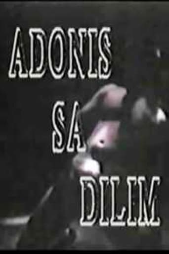 Adonis sa Dilim is a docudrama about male prostitution.