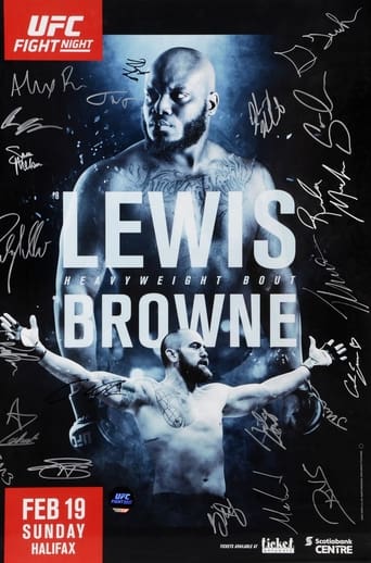 UFC Fight Night: Lewis vs. Browne is a Ultimate Fighting Championship mixed martial arts event held on February 19, 2017 in Scotiabank Centre Halifax, Nova Scotia, Canada.